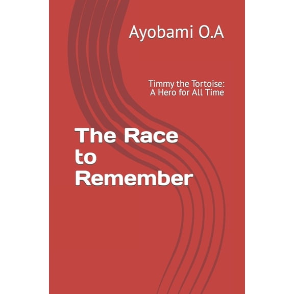 The Race to Remember : Timmy the Tortoise: A Hero for All Time (Paperback)