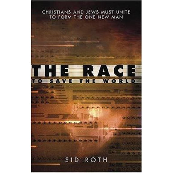 Pre-Owned The Race To Save The World: CHRISTIANS AND JEWS MUST UNITE TO FORM THE ONE NEW MAN (Paperback) 1591854113 9781591854111