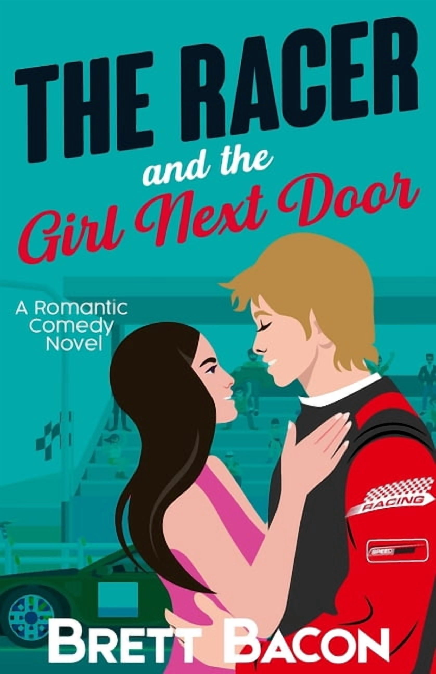 Laughing Lovers The Racer and the Girl Next Door: A Small-Town Romantic Comedy of Fast Cars, Forbidden Love, and Second Chances, (Paperback)