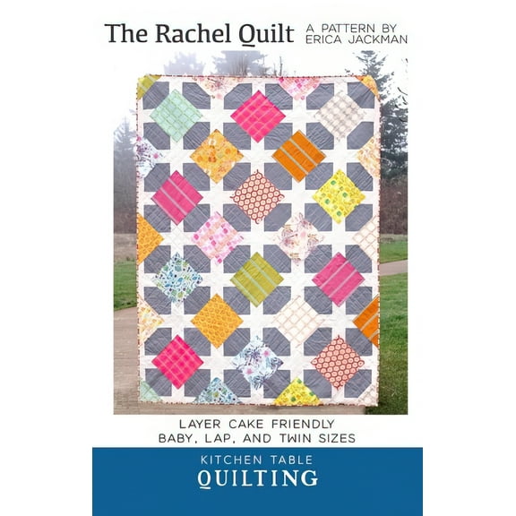 The Rachel Quilt Pattern by Kitchen Table Quilting