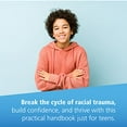 thumbnail image 1 of Pre-Owned The Racial Trauma Handbook for Teens: CBT Skills to Heal from the Personal and Intergenerational Trauma of Racism (Paperback) 1648480128 9781648480126, 1 of 7