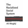 thumbnail image 1 of The Racialized Social System: Critical Race Theory as Social Theory, (Paperback), 1 of 1