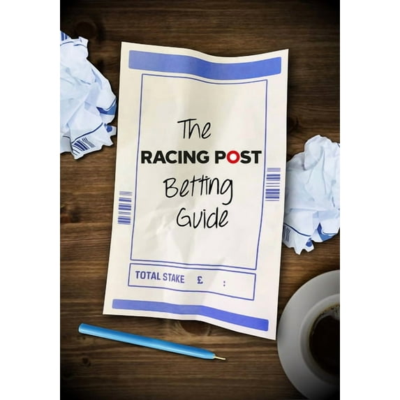 The Racing Post Guide to Betting (Hardcover)