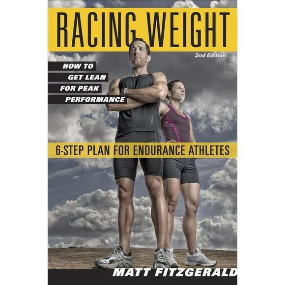The Racing Weight Series: Racing Weight : How to Get Lean for Peak Performance, 2nd Edition (Paperback)