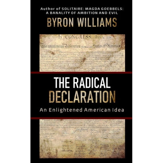The Radical Declaration: An Enlightened American Idea