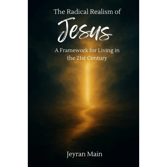 The Radical Realism of Jesus, (Paperback)
