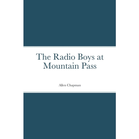The Radio Boys at Mountain Pass, (Paperback)