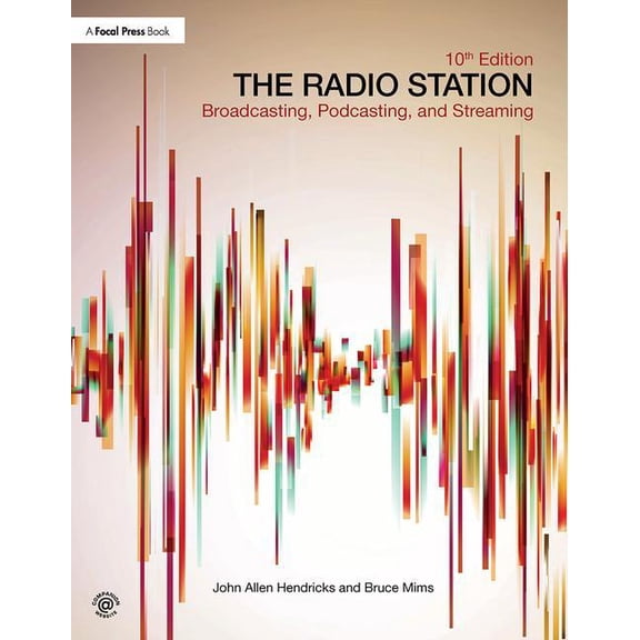 The Radio Station: Broadcasting, Podcasting, and Streaming, (Paperback)