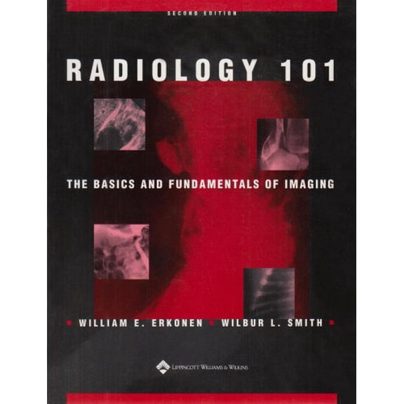 Pre-Owned The Radiology 101: The Basics and Fundamentals of Imaging (Paperback) 0781751985 9780781751988