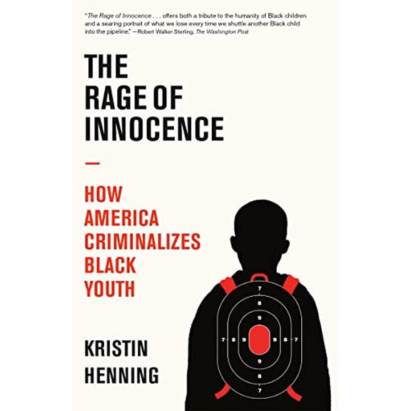 Pre-Owned The Rage of Innocence: How America Criminalizes Black Youth (Paperback) 0593080904 9780593080900