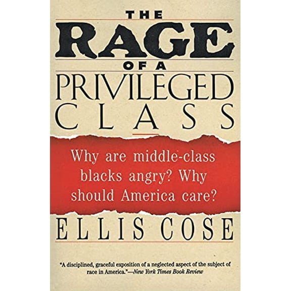 Pre-Owned The Rage of a Privileged Class: Why Do Prosperouse Blacks Still Have the Blues? Paperback