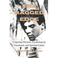 thumbnail image 1 of The Ragged Edge: Exploring Physical, Psychological, Emotional and Spiritual Limits, (Paperback), 1 of 1