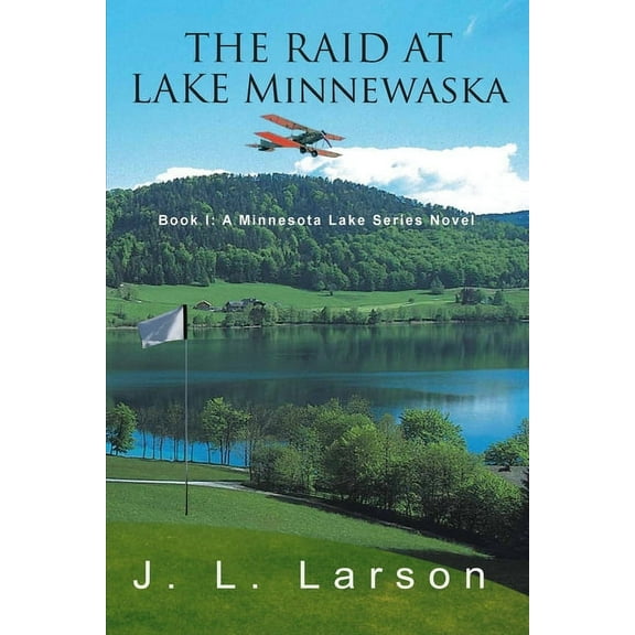 The Raid at Lake Minnewaska: Book I: A Minnesota Lake Series Novel, (Paperback)