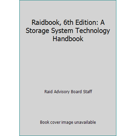 Pre-Owned Raidbook, 6th Edition: A Storage System Technology Handbook (Paperback) 1573980285 9781573980289