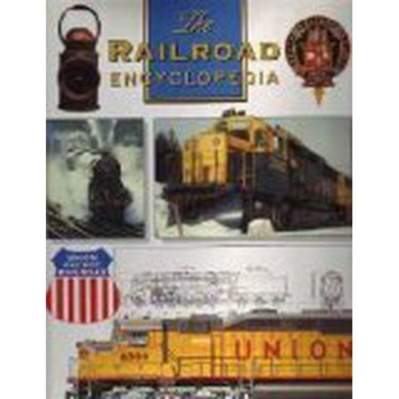 Pre-Owned The Railroad Encyclopedia (Hardcover) 068121533X 9780681215337