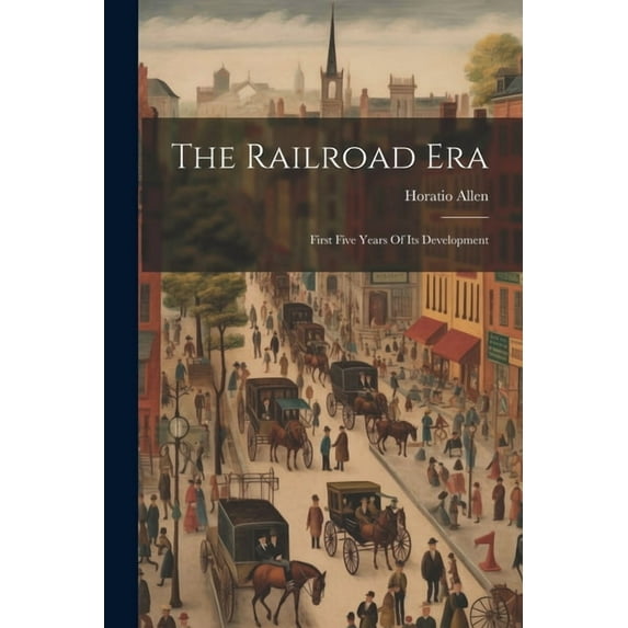 The Railroad Era (Paperback)