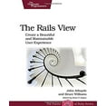 thumbnail image 1 of Pre-Owned The Rails View: Create a Beautiful and Maintainable User Experience (Paperback) 1934356875 9781934356876, 1 of 1