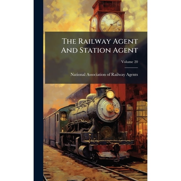 The Railway Agent And Station Agent, (Hardcover)