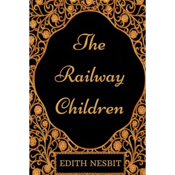 Pre-Owned The Railway Children: By Edith Nesbit - Illustrated Paperback
