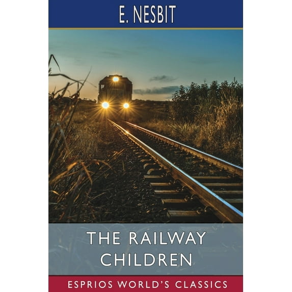 The Railway Children (Esprios Classics), (Paperback)