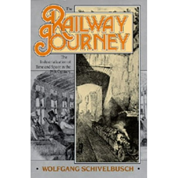 Pre-Owned The Railway Journey: The Industrialization of Time and Space in the 19th Century (Paperback) 0520059298 9780520059290