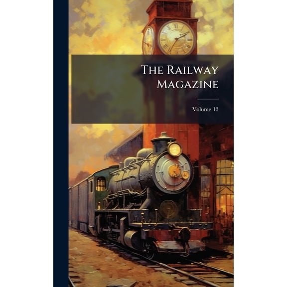 The Railway Magazine, (Hardcover)