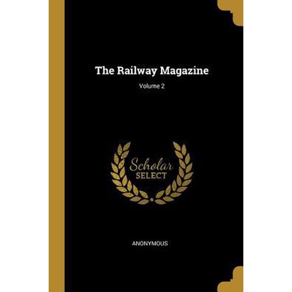 The Railway Magazine; Volume 2 Paperback