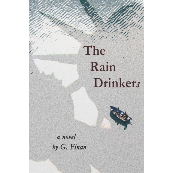 The Rain Drinkers: A Novel Paperback 179266429X 9781792664298 G Finan