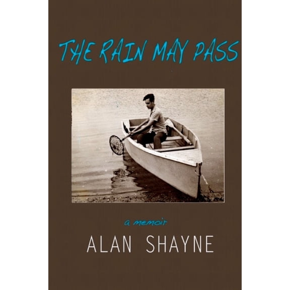 The Rain May Pass: A Memoir, (Paperback)
