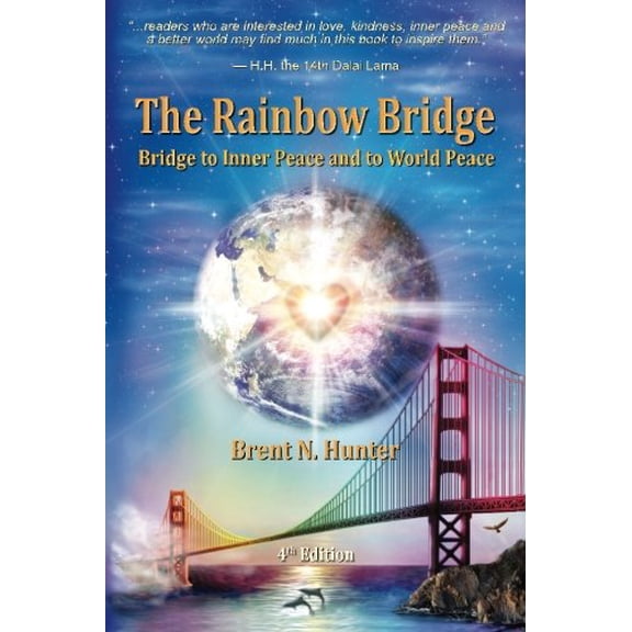 Pre-Owned The Rainbow Bridge: Bridge to Inner Peace and to World Peace (Paperback) 0991206444 9780991206445