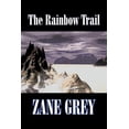 thumbnail image 1 of The Rainbow Trail by Zane Grey, Fiction, Westerns, Historical, (Hardcover), 1 of 1