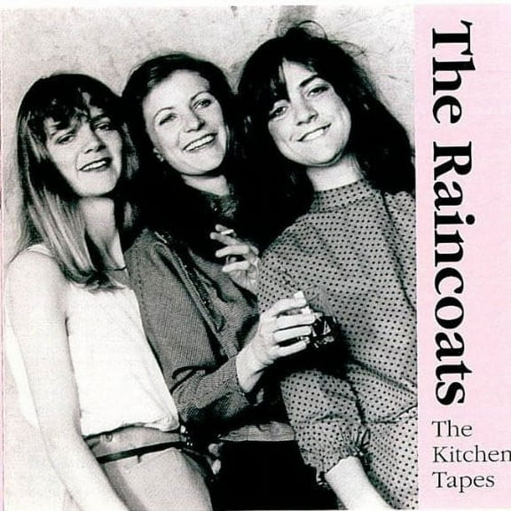 The Raincoats - Kitchen Tapes 82 - Music & Performance - CD