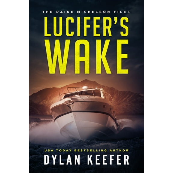 The Raine Michelson Files: Lucifer's Wake: A Crime Thriller Novel (Paperback)