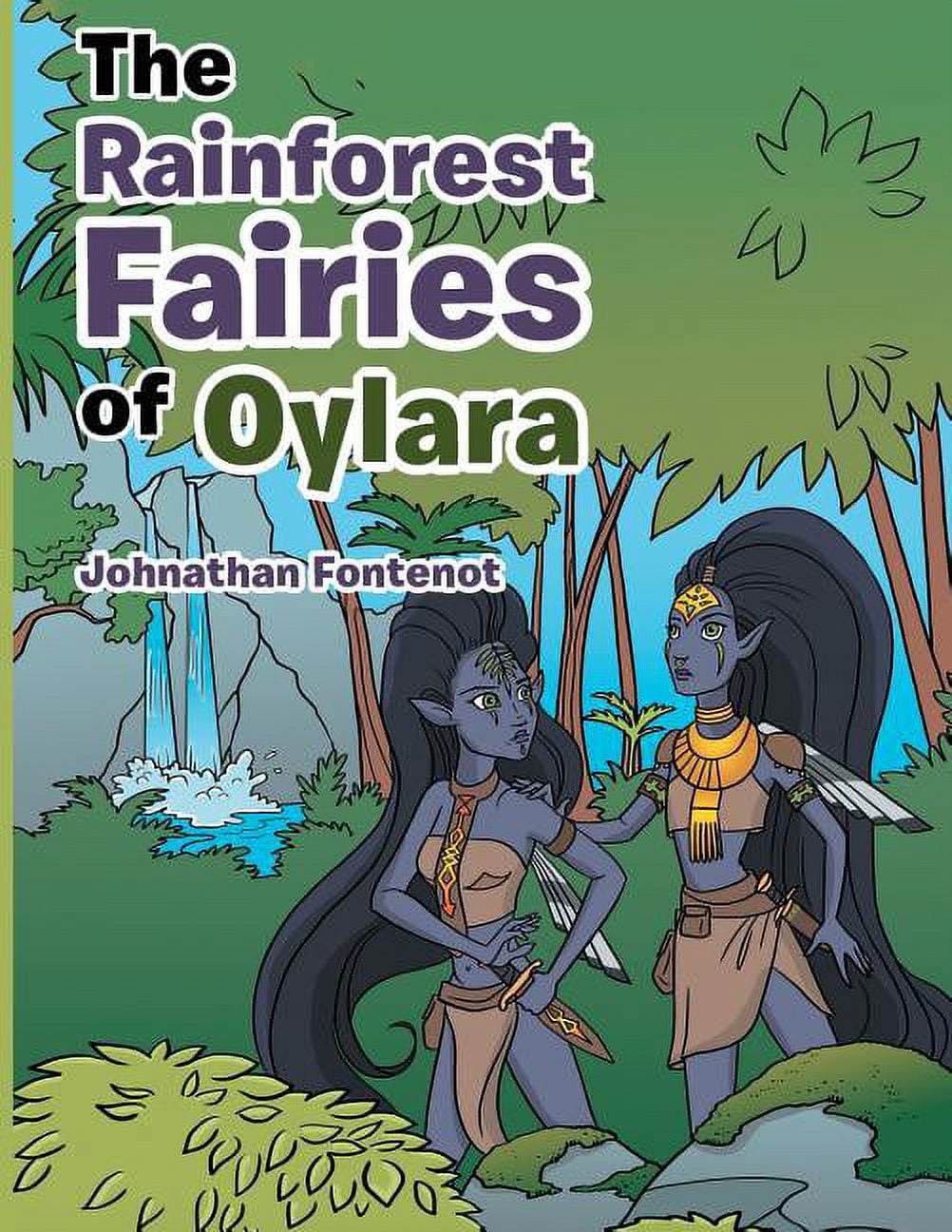 The Rainforest Fairies of Oylara, (Paperback) - Walmart.com