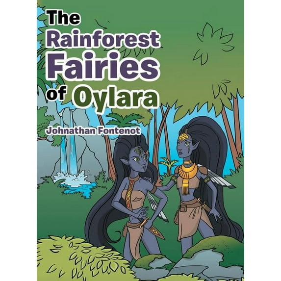 The Rainforest Fairies of Oylara, (Hardcover)