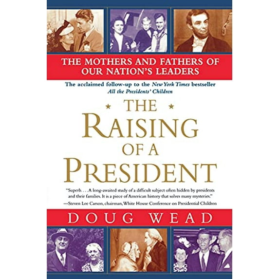 Pre-Owned The Raising of a President: The Mothers and Fathers of Our Nation's Leaders (Paperback) 0743497279 9780743497275
