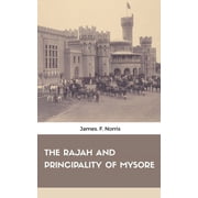 The Rajah and Principality of Mysore, Paperback