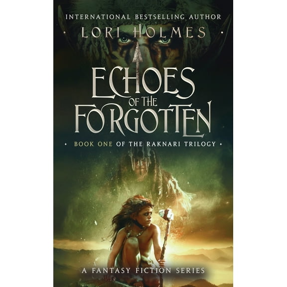 The Raknari Trilogy Echoes of The Forgotten: Book 1 of The Raknari Trilogy, A Fantasy Fiction Series, (Hardcover)