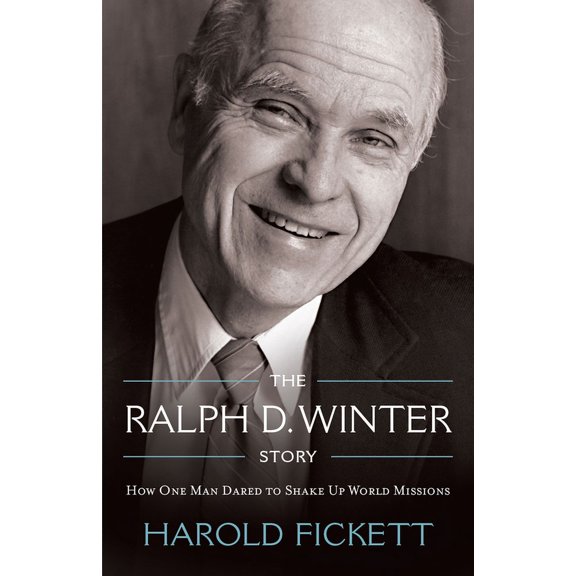 The Ralph D. Winter Story: How One Man Dared to Shake Up World Missions, (Paperback)