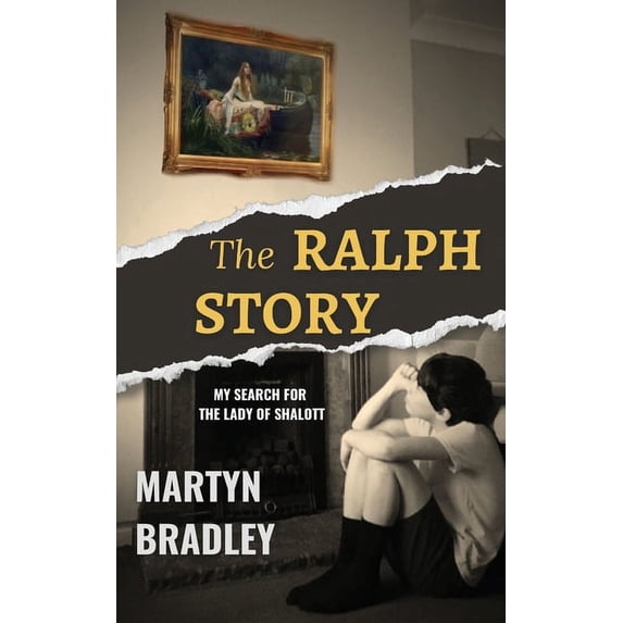 The Ralph Story: My Search for The Lady of Shalott, (Paperback)