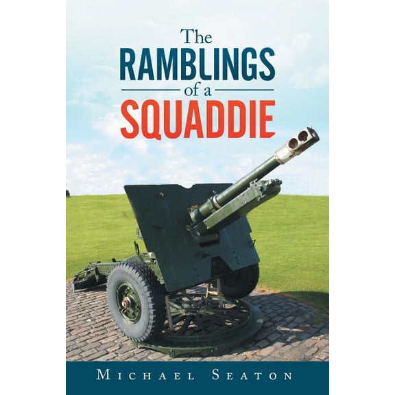 The Ramblings of a Squaddie (Paperback)