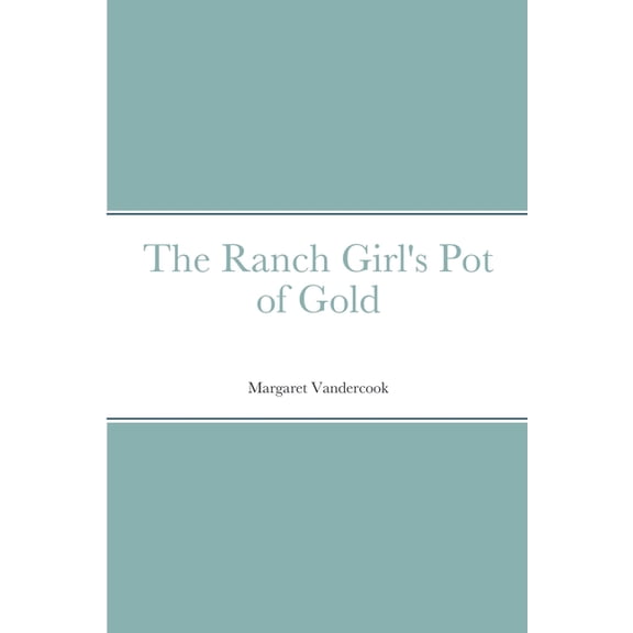 The Ranch Girl's Pot of Gold, (Paperback)
