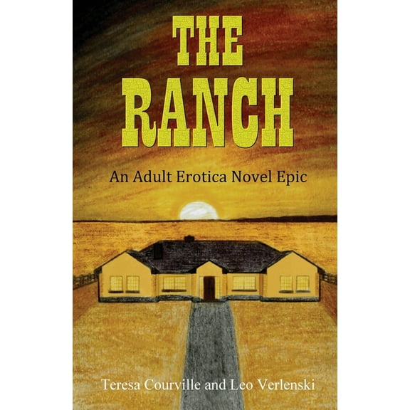 The Ranch: An Adult Erotica Novel Epic, (Paperback)