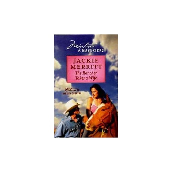 Pre-Owned The Rancher Takes A Wife (Mass Market Paperback) 0373310277 9780373310272