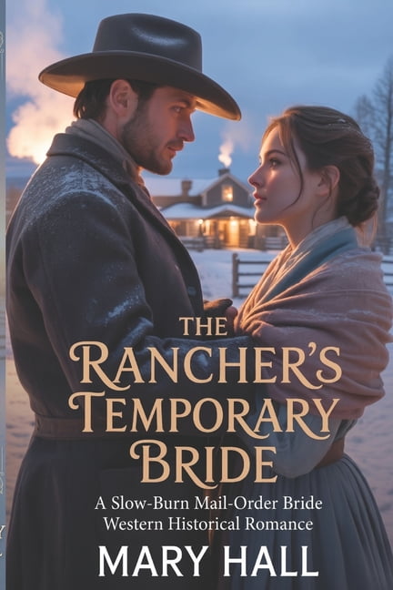 The Promise of Home The Rancher's Temporary Bride: A Slow-Burn Mail-Order Bride Western Historical Romance, Book 3, (Paperback)