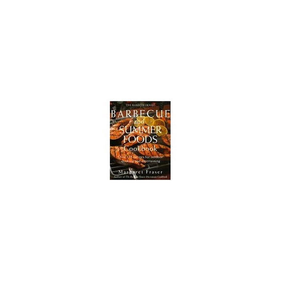 Pre-Owned The Random House Barbecue and Summer Foods Cookbook: Over 175 Recipes for Outdoor Cooking and Entertaining (Paperback) 0679759387 9780679759386