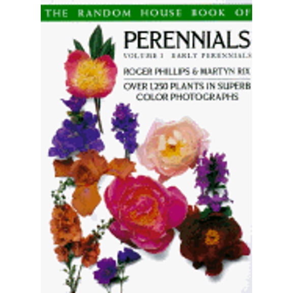 The Random House Book of Perennials: Early Perennials (Pan Garden Plants Series) (Paperback) by Roger Phillips, Martyn E Rix