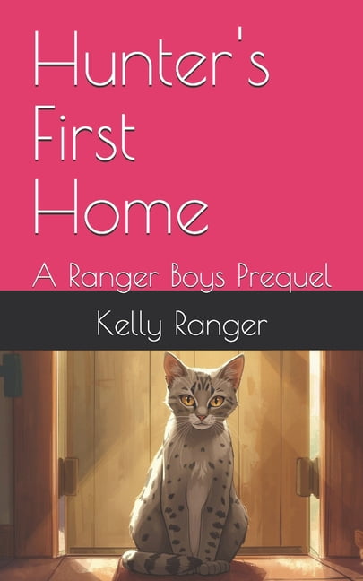 The Ranger Boys Adventure Hunter's First Home: A Ranger Boys Prequel, (Paperback)