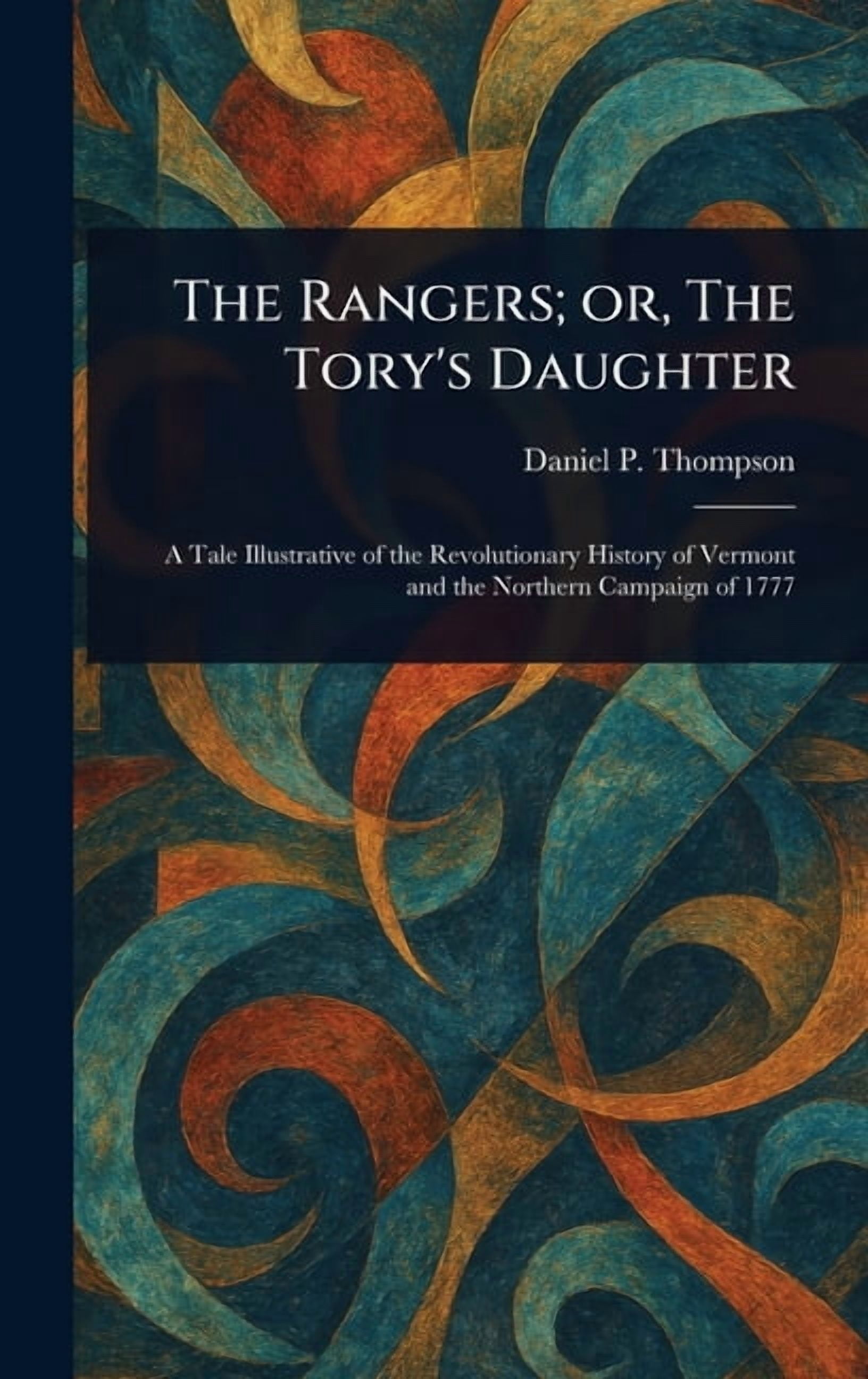 The Rangers; or, The Tory's Daughter, (Hardcover)