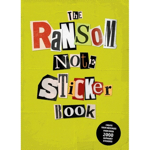 Ransom Note Sticker Book The Ransom Note Sticker Book: Thousands of Letters for Your Anonymous Messages, (Paperback)
